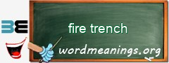 WordMeaning blackboard for fire trench